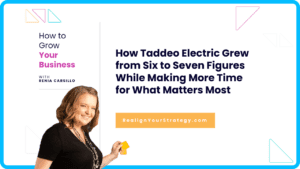 How Taddeo Electric achieved sustainable business growth with Renia Carsillo