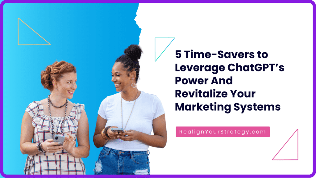 5 Time-Savers to Leverage ChatGPT's Power and Revitalize Your Marketing Strategy