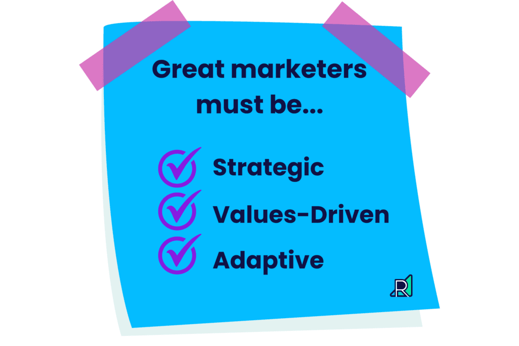 A memo with the words: "Great marketers must be strategic, values-driven, and adaptive."