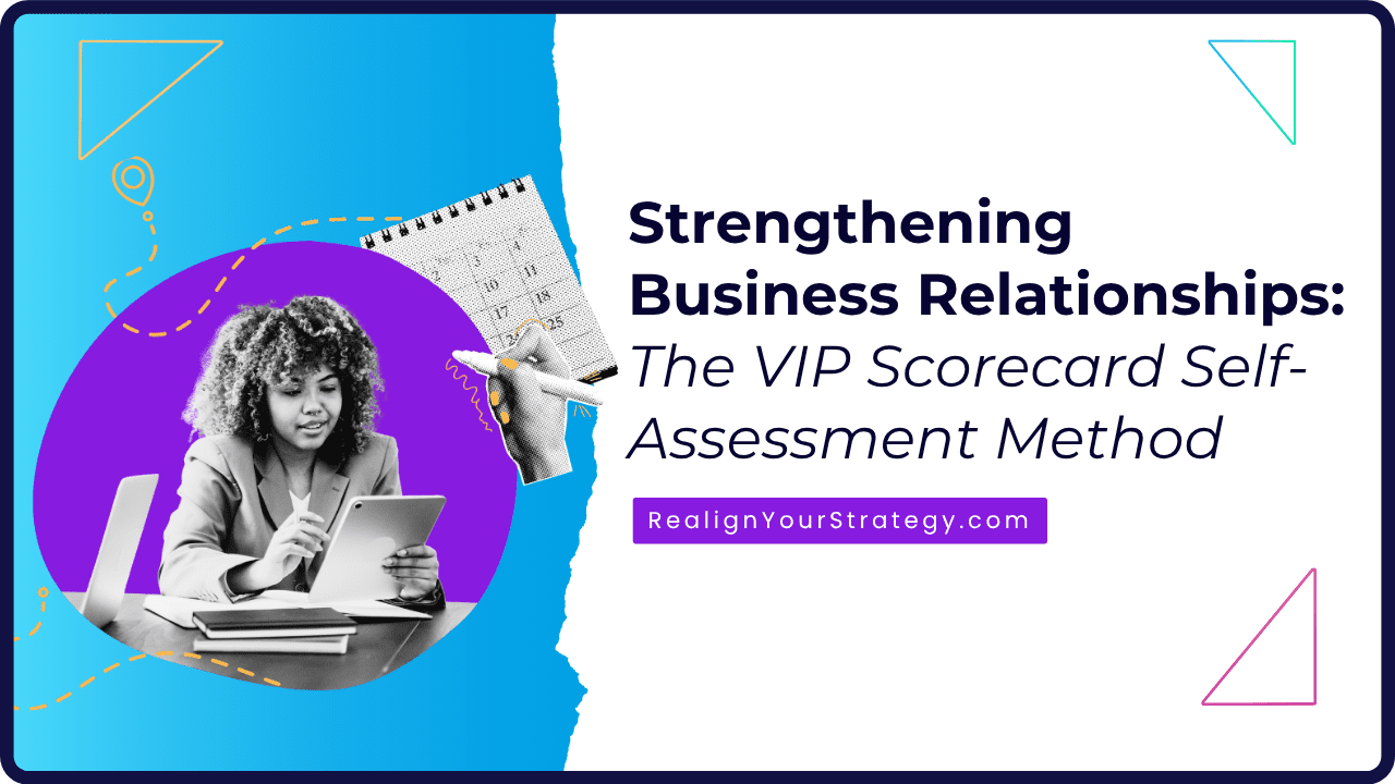 Strengthening Business Relationships: The VIP Scorecard Self-Assessment Method