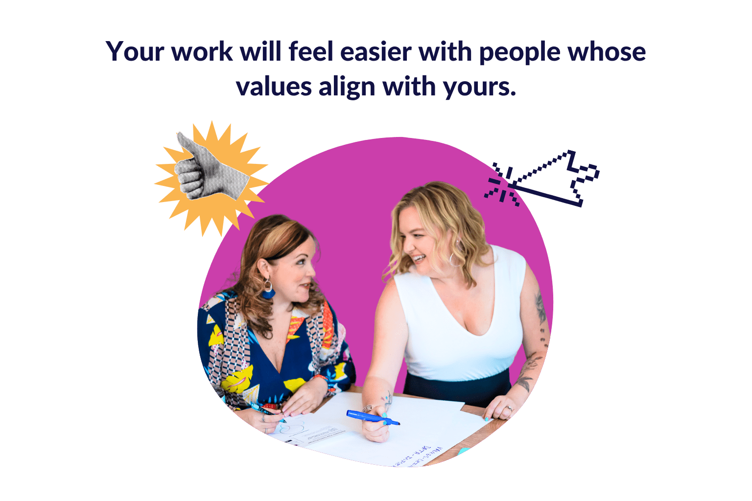 Renia Carsillo and a client working on strategy together. Text over image reads: Your work will feel easier with people whose values align with yours.