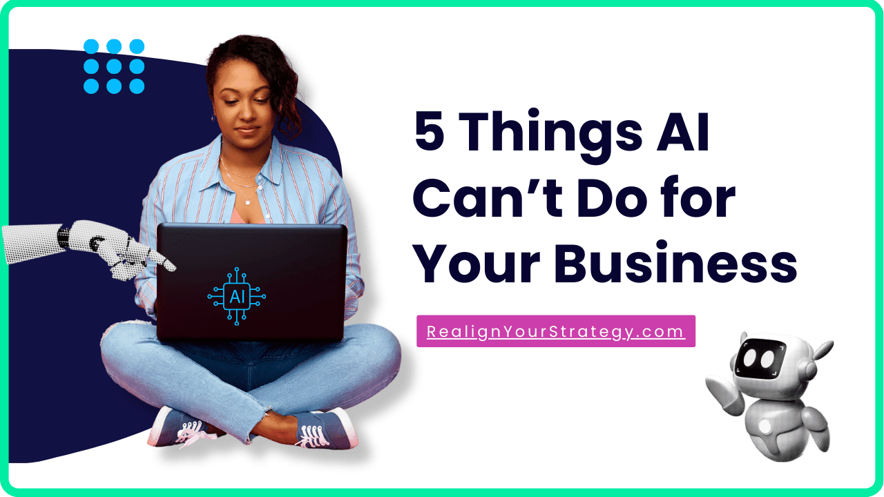 5 Things AI Can't Do for Your Business